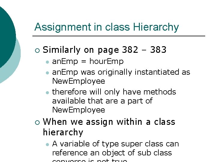 Assignment in class Hierarchy ¡ Similarly on page 382 – 383 l l l