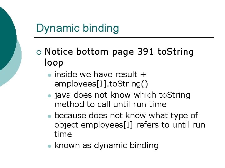 Dynamic binding ¡ Notice bottom page 391 to. String loop l l inside we