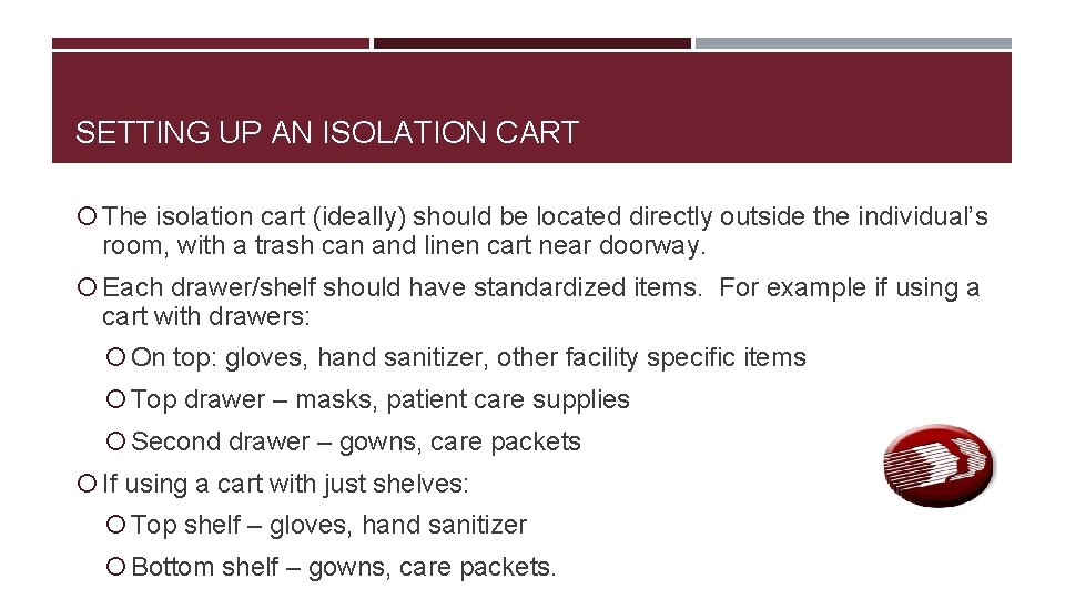 SETTING UP AN ISOLATION CART The isolation cart (ideally) should be located directly outside