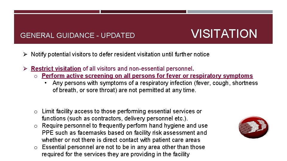 GENERAL GUIDANCE - UPDATED VISITATION Ø Notify potential visitors to defer resident visitation until