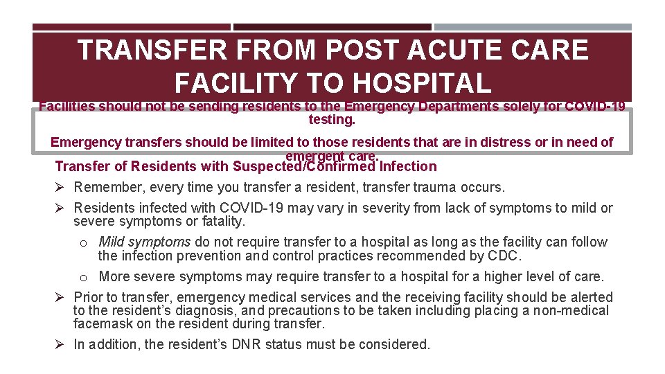TRANSFER FROM POST ACUTE CARE FACILITY TO HOSPITAL Facilities should not be sending residents