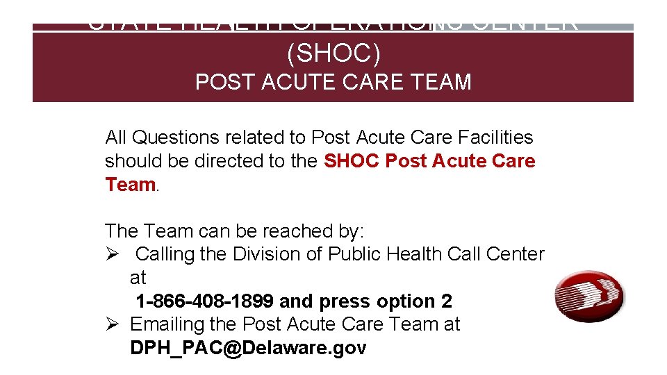 STATE HEALTH OPERATIONS CENTER (SHOC) POST ACUTE CARE TEAM All Questions related to Post