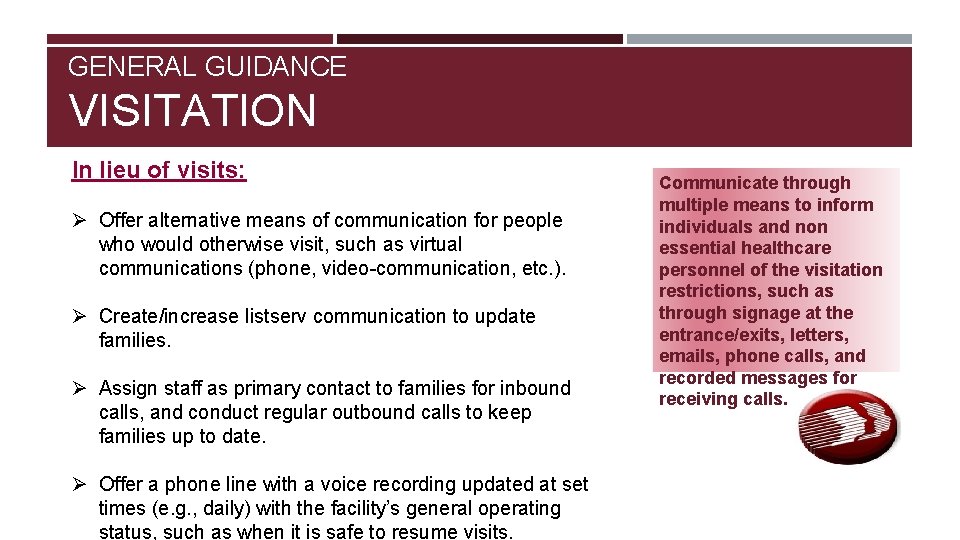 GENERAL GUIDANCE VISITATION In lieu of visits: Ø Offer alternative means of communication for