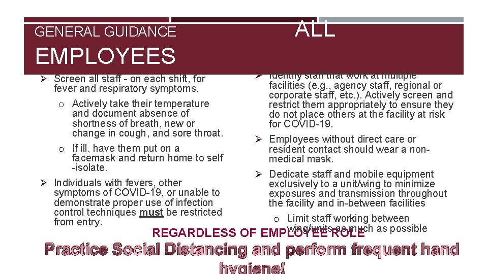 GENERAL GUIDANCE ALL EMPLOYEES Ø Screen all staff - on each shift, for fever