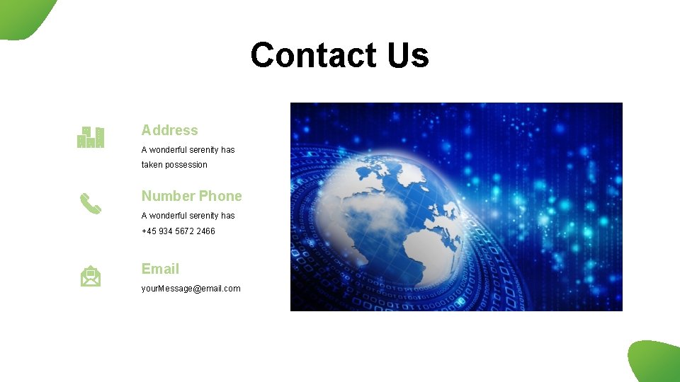 Contact Us Address A wonderful serenity has taken possession Number Phone A wonderful serenity