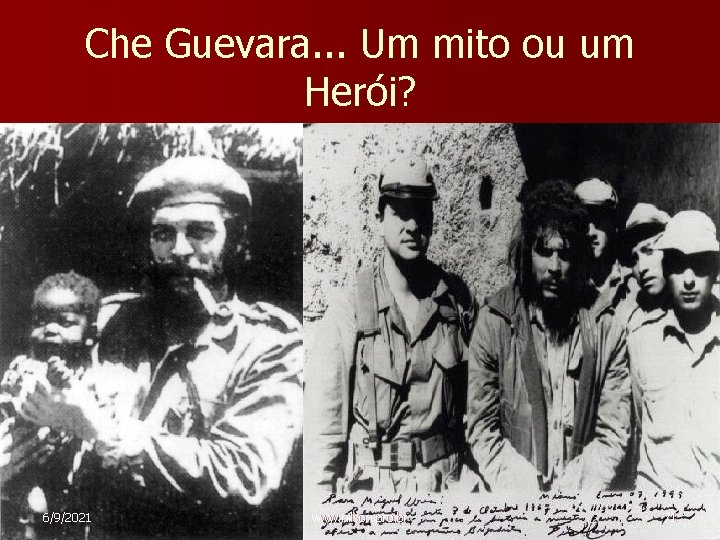 Che Guevara. . . Um mito ou um Herói? 6/9/2021 www. nilson. pro. br