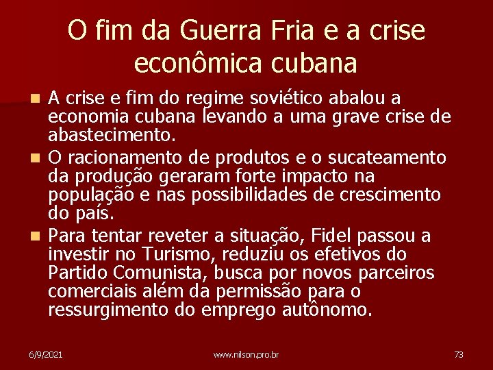 O fim da Guerra Fria e a crise econômica cubana A crise e fim