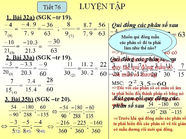 Tiết 76 LUYỆN TẬP 1. Bài 32 a) (SGK –tr 19). ; Qui đồng