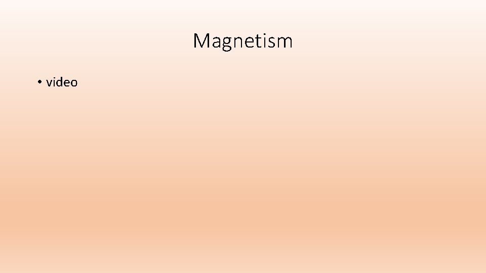 Magnetism • video 
