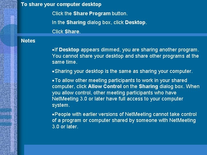 To share your computer desktop Click the Share Program button. In the Sharing dialog