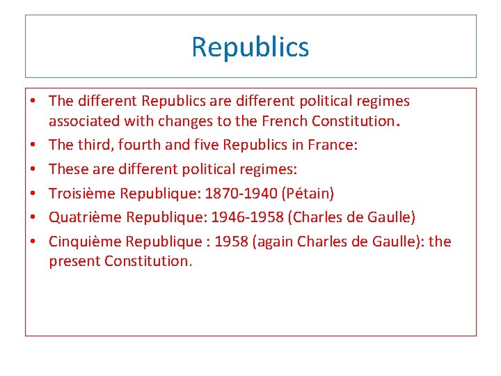 Republics • The different Republics are different political regimes associated with changes to the