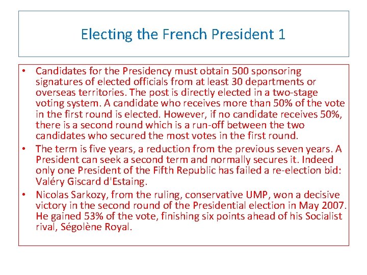 Electing the French President 1 • Candidates for the Presidency must obtain 500 sponsoring