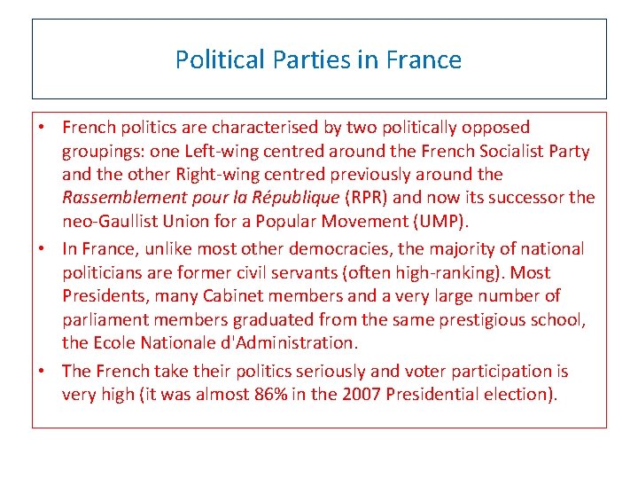Political Parties in France • French politics are characterised by two politically opposed groupings: