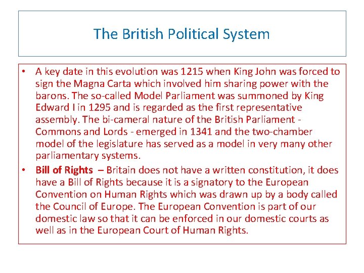 The British Political System • A key date in this evolution was 1215 when