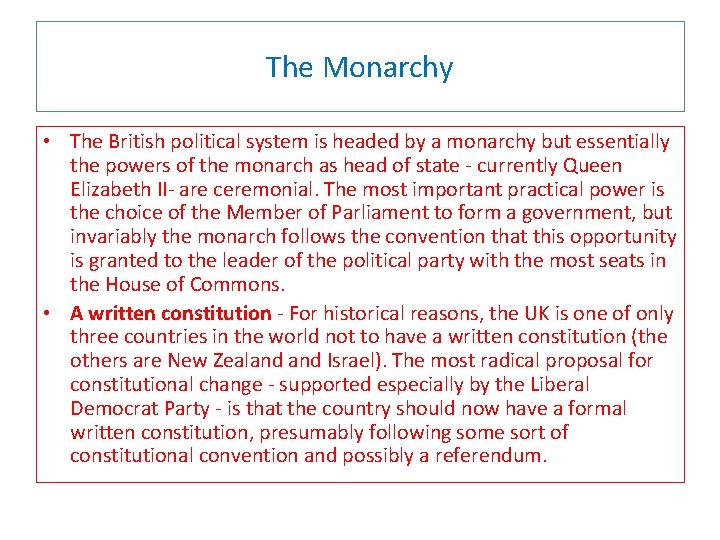 The Monarchy • The British political system is headed by a monarchy but essentially