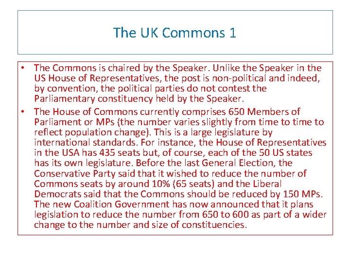 The UK Commons 1 • The Commons is chaired by the Speaker. Unlike the