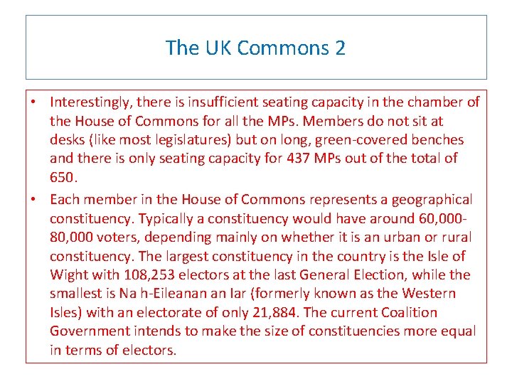 The UK Commons 2 • Interestingly, there is insufficient seating capacity in the chamber