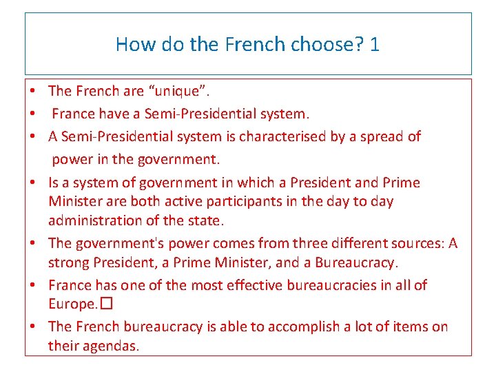 How do the French choose? 1 • The French are “unique”. • France have