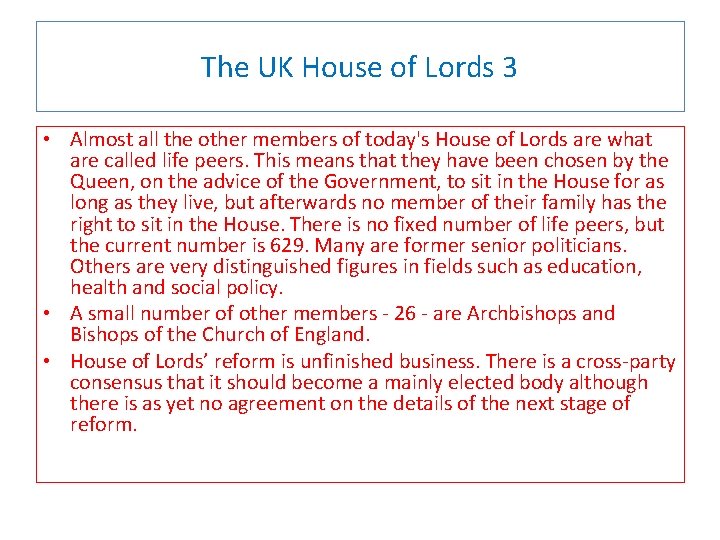 The UK House of Lords 3 • Almost all the other members of today's