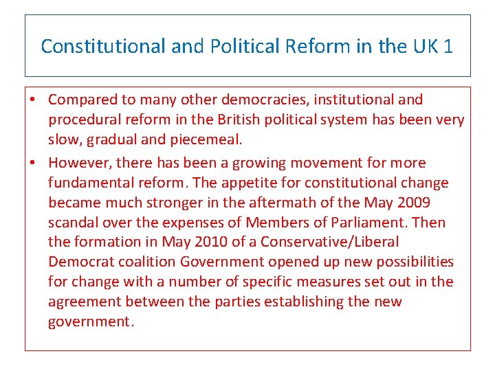 Constitutional and Political Reform in the UK 1 • Compared to many other democracies,