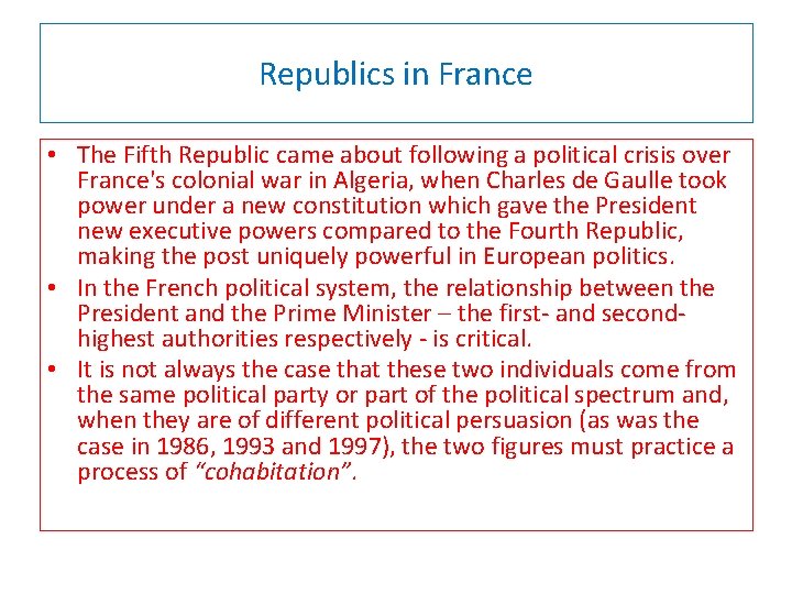 Republics in France • The Fifth Republic came about following a political crisis over