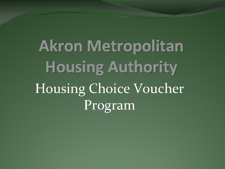 Akron Metropolitan Housing Authority Housing Choice Voucher Program 