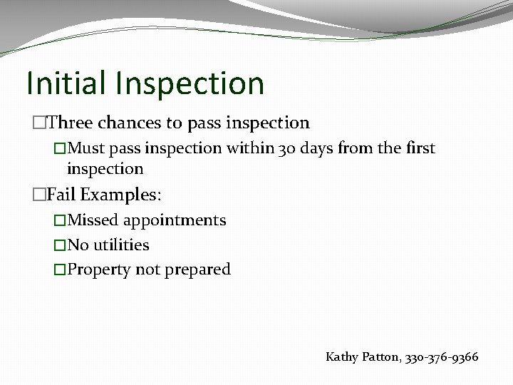 Initial Inspection �Three chances to pass inspection �Must pass inspection within 30 days from