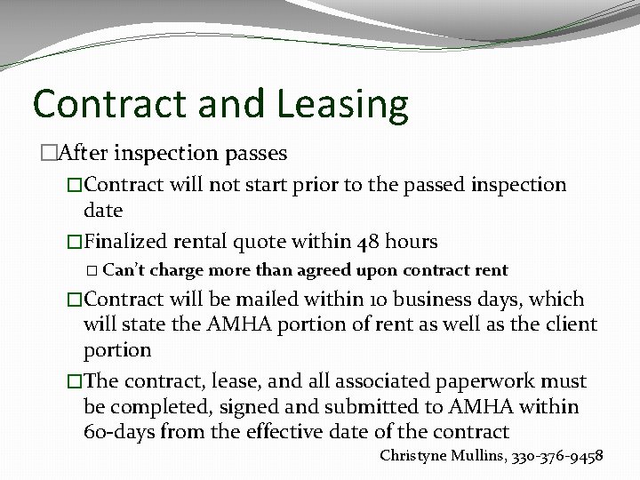 Contract and Leasing �After inspection passes �Contract will not start prior to the passed