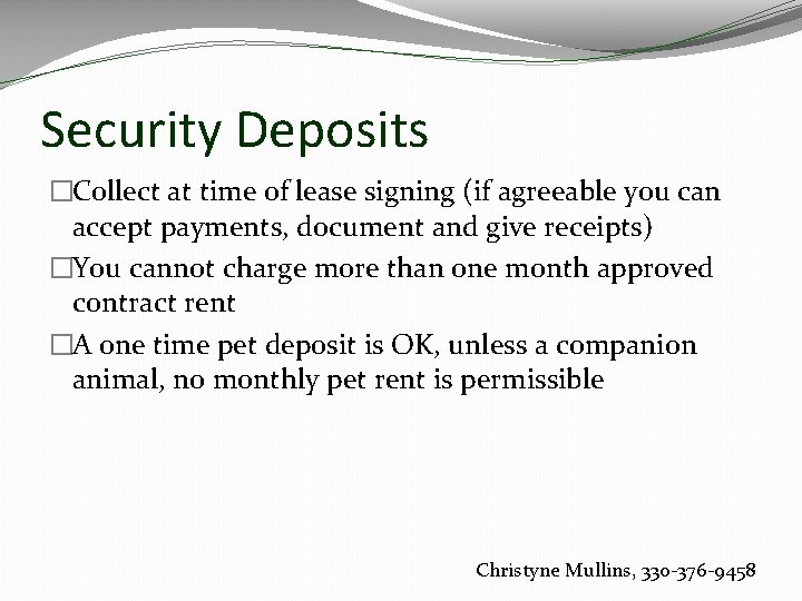 Security Deposits �Collect at time of lease signing (if agreeable you can accept payments,