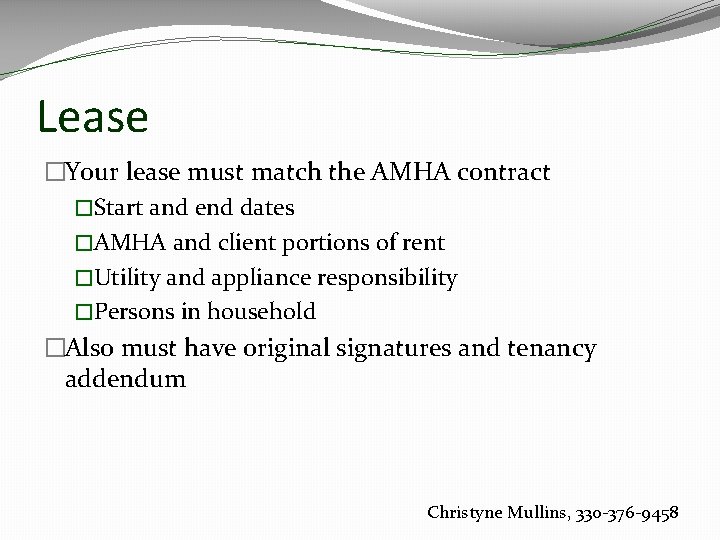 Lease �Your lease must match the AMHA contract �Start and end dates �AMHA and
