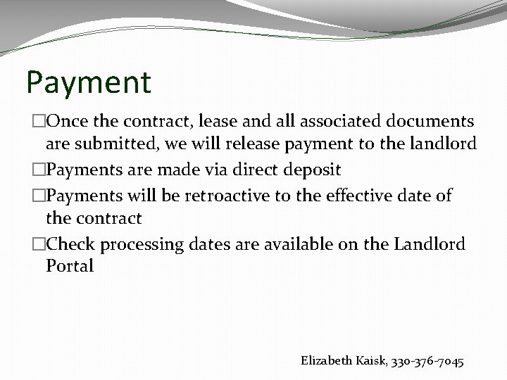 Payment �Once the contract, lease and all associated documents are submitted, we will release