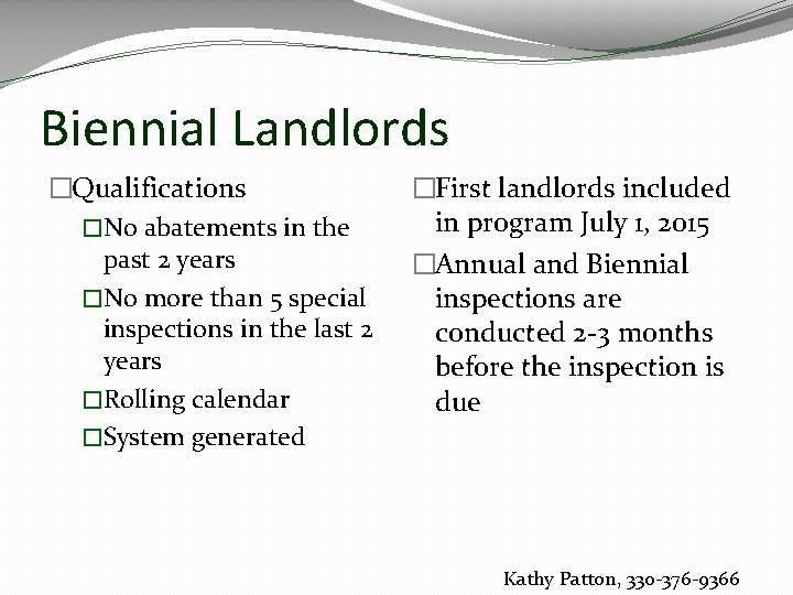 Biennial Landlords �Qualifications �No abatements in the past 2 years �No more than 5 Biennial Landlords �Qualifications �No abatements in the past 2 years �No more than 5