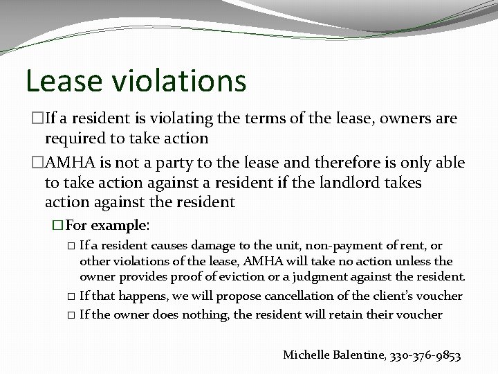 Lease violations �If a resident is violating the terms of the lease, owners are