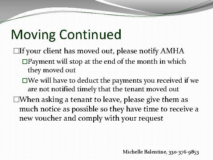 Moving Continued �If your client has moved out, please notify AMHA �Payment will stop