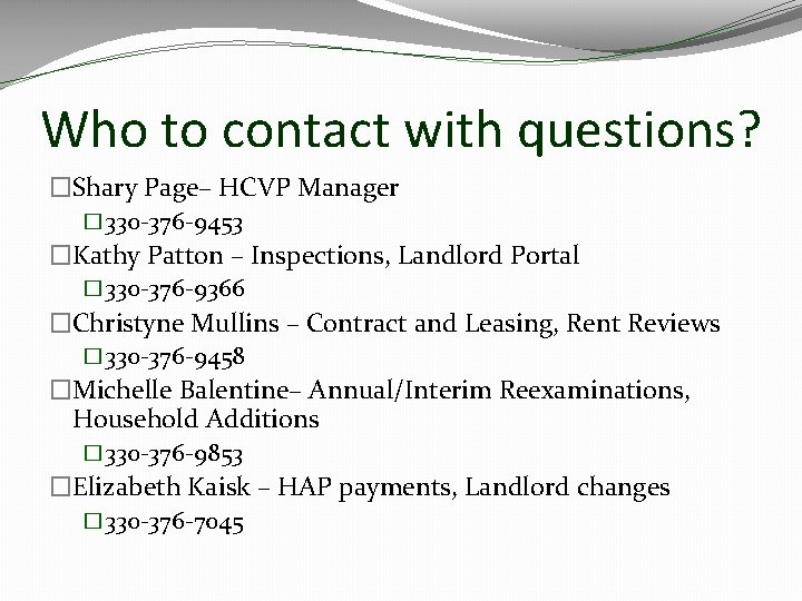 Who to contact with questions? �Shary Page– HCVP Manager � 330 -376 -9453 �Kathy Who to contact with questions? �Shary Page– HCVP Manager � 330 -376 -9453 �Kathy