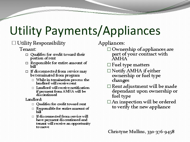 Utility Payments/Appliances � Utility Responsibility Tenant: � � � Qualifies for credit toward their