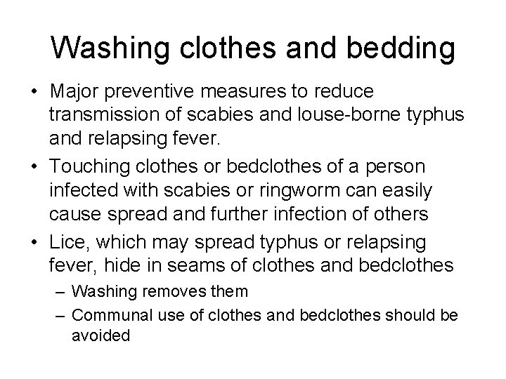 Washing clothes and bedding • Major preventive measures to reduce transmission of scabies and