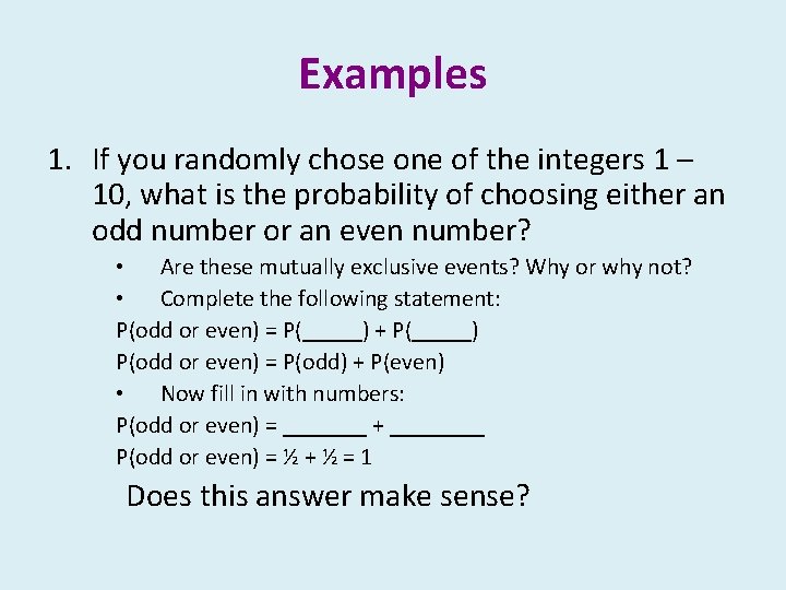 Examples 1. If you randomly chose one of the integers 1 – 10, what