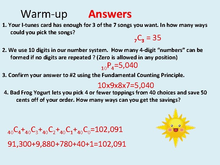 Warm-up Answers 1. Your I-tunes card has enough for 3 of the 7 songs