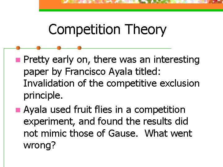 Competition Theory Pretty early on, there was an interesting paper by Francisco Ayala titled: