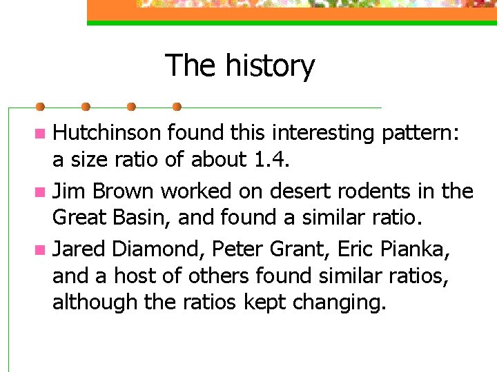 The history Hutchinson found this interesting pattern: a size ratio of about 1. 4.