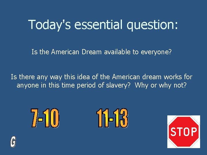 Today's essential question: Is the American Dream available to everyone? Is there any way