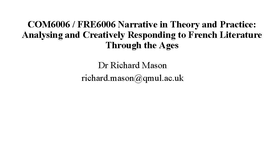 COM 6006 / FRE 6006 Narrative in Theory and Practice: Analysing and Creatively Responding