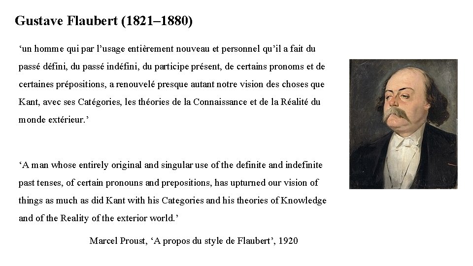 Gustave Flaubert (1821– 1880) ‘un homme qui par l’usage entièrement nouveau et personnel qu’il