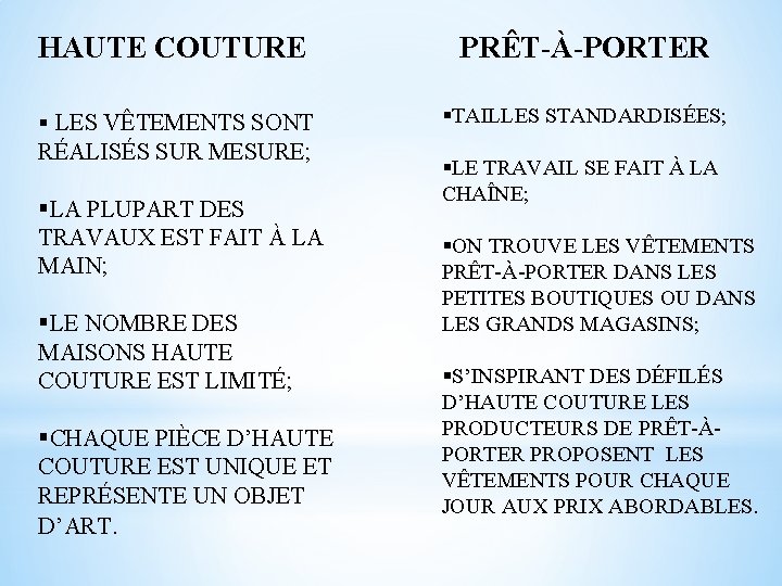 HAUTE COUTURE PRÊT-À-PORTER § LES VÊTEMENTS SONT §TAILLES STANDARDISÉES; RÉALISÉS SUR MESURE; §LA PLUPART