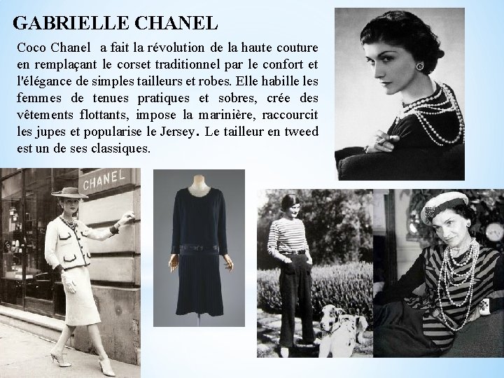 GABRIELLE CHANEL Coco Chanel a fait la révolution de la haute couture en remplaçant