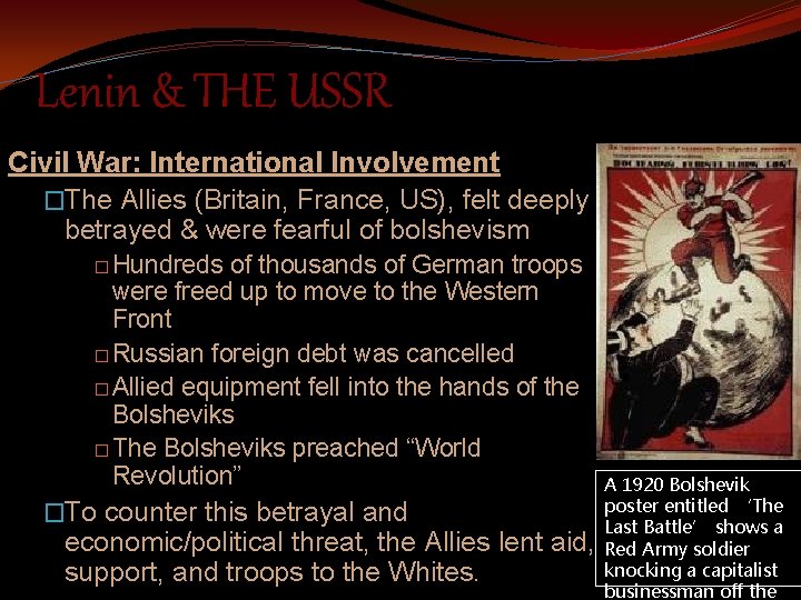 Lenin & THE USSR Civil War: International Involvement �The Allies (Britain, France, US), felt
