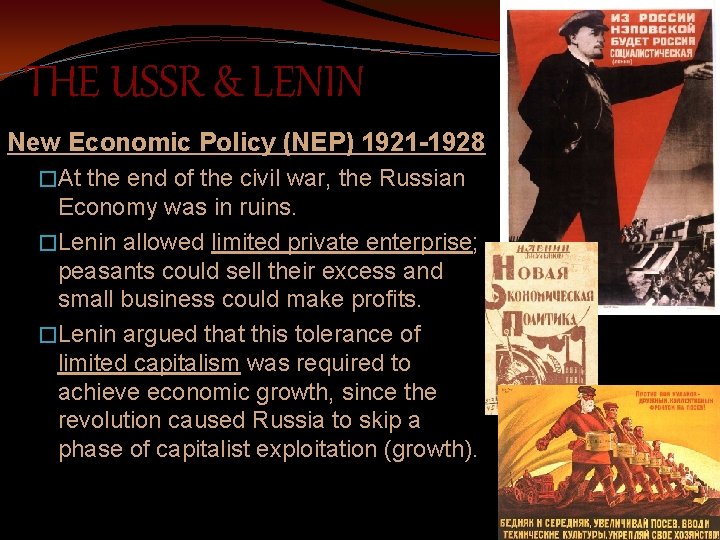 THE USSR & LENIN New Economic Policy (NEP) 1921 -1928 �At the end of