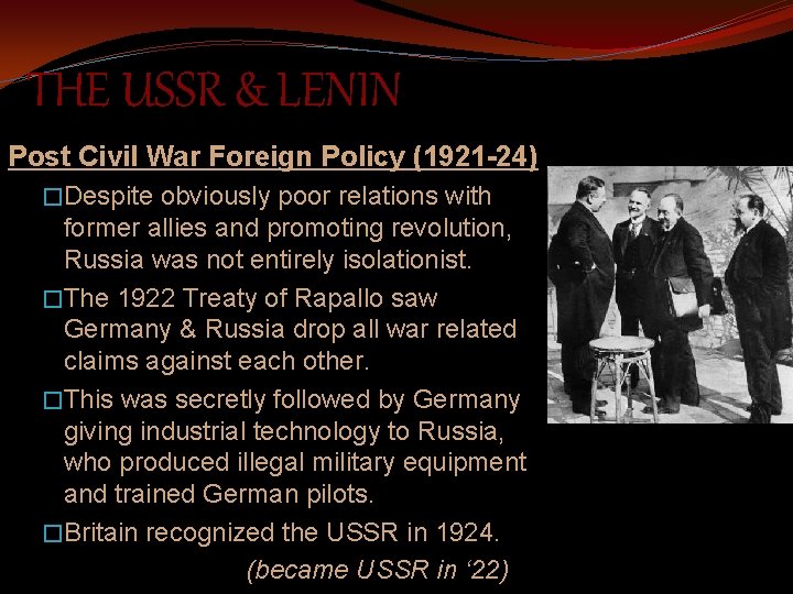 THE USSR & LENIN Post Civil War Foreign Policy (1921 -24) �Despite obviously poor