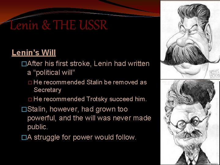 Lenin & THE USSR Lenin’s Will �After his first stroke, Lenin had written a